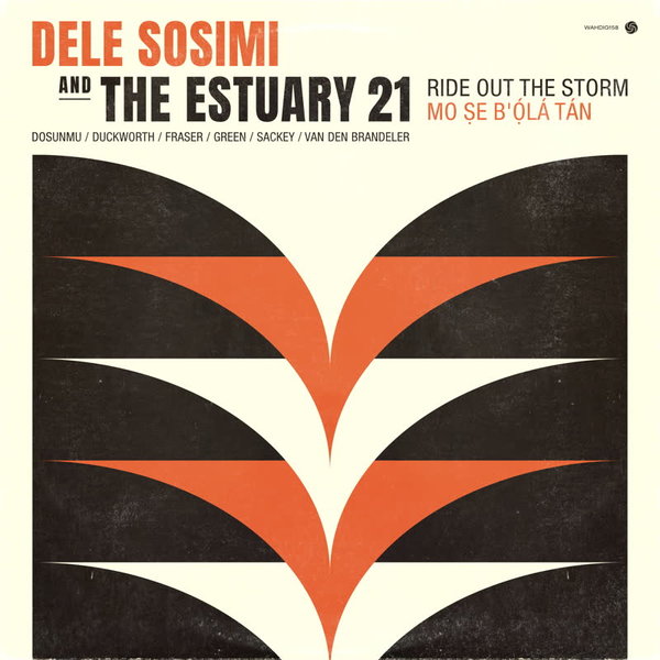 Dele Sosimi & The Estuary 21 - Ride Out The Storm / Wah Wah 45s