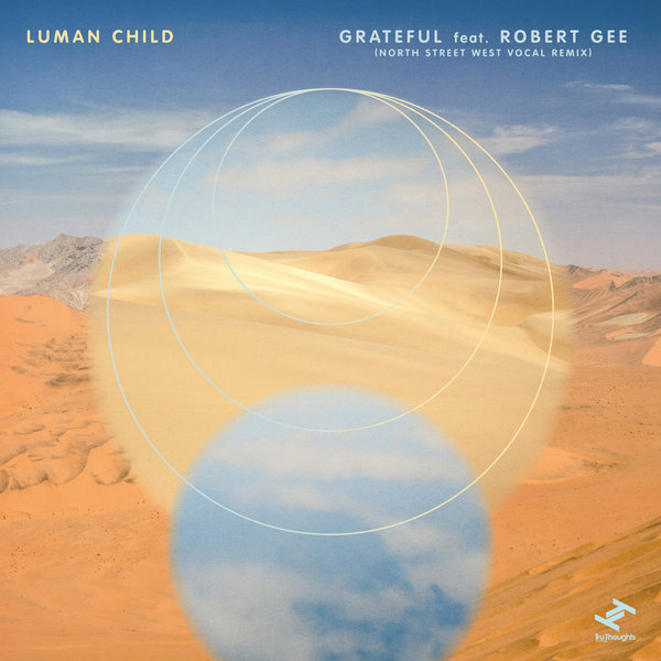 Luman Child - Grateful / Tru Thoughts