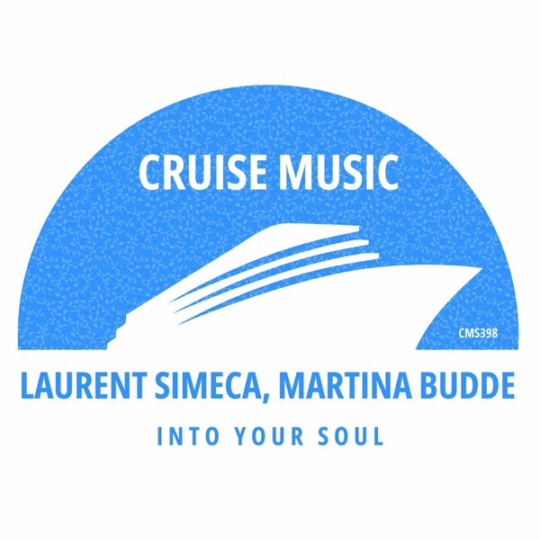 Laurent Simeca & Martina Budde - Into Your Soul / Cruise Music