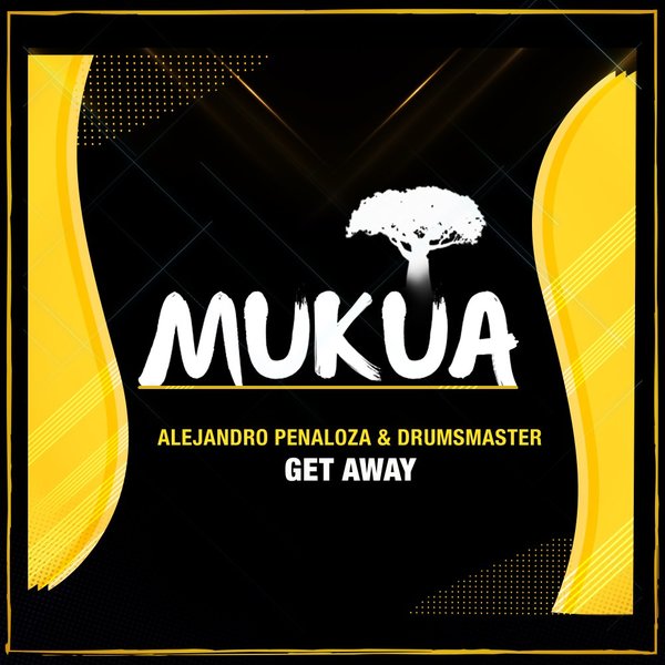 Alejandro Peñaloza & DrumsMaster - Get Away / Mukua