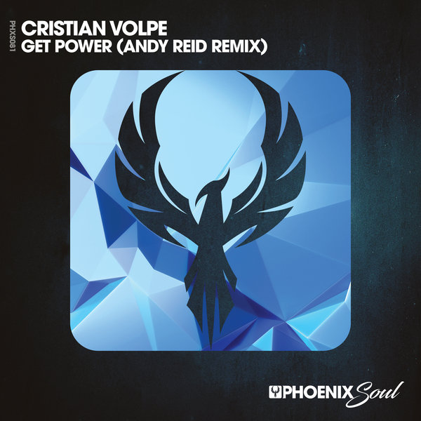 Cristian Volpe - Get Power (Andy Reid Remix) / Phoenix Soul