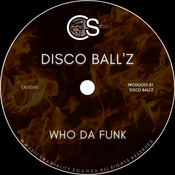 Disco Ball'z - Who Da Funk / Craniality Sounds