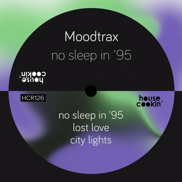 Moodtrax - No Sleep in '95 / House Cookin Records