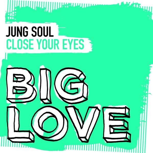 Jung Soul - Close Your Eyes / Big Love