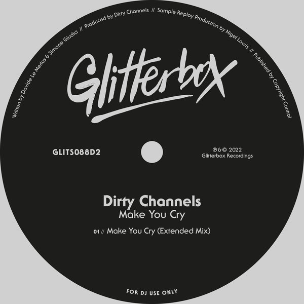 Dirty Channels - Make You Cry / Glitterbox Recordings