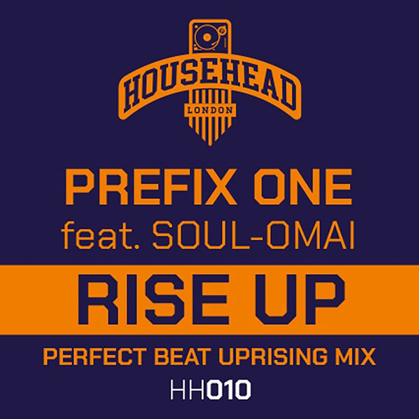 Prefix One ft Soul-Omai - Rise Up / Househead London