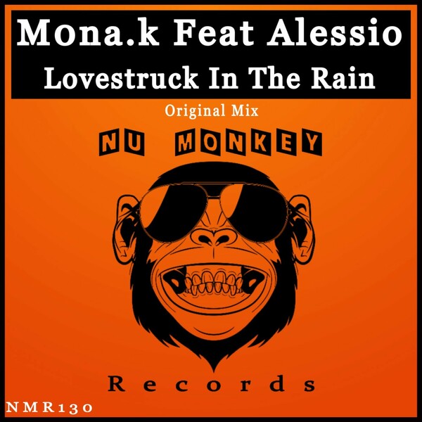 M0na.k ft Alessio - Lovestruck In The Rain / Nu Monkey Records