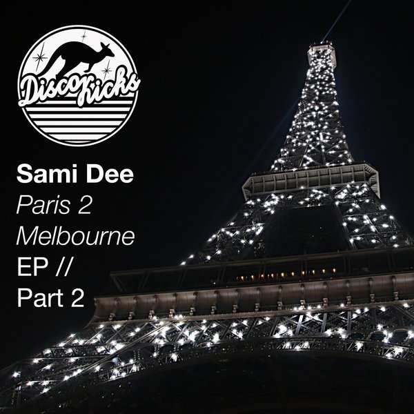 Sami Dee - Paris 2 Melbourne EP, Pt. 2 / Disco Kicks