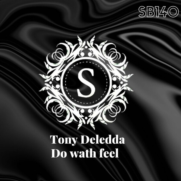 Tony Deledda - Do Wath Feel / Sonambulos Muzic