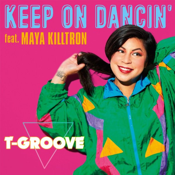 T-Groove - Keep On Dancin' feat. Maya Killtron / LAD Publishing & Records