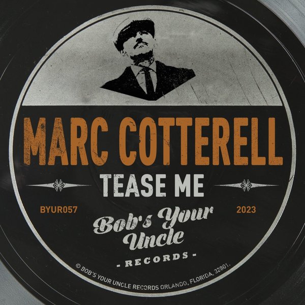 Marc Cotterell - Tease Me / Bob's Your Uncle Records