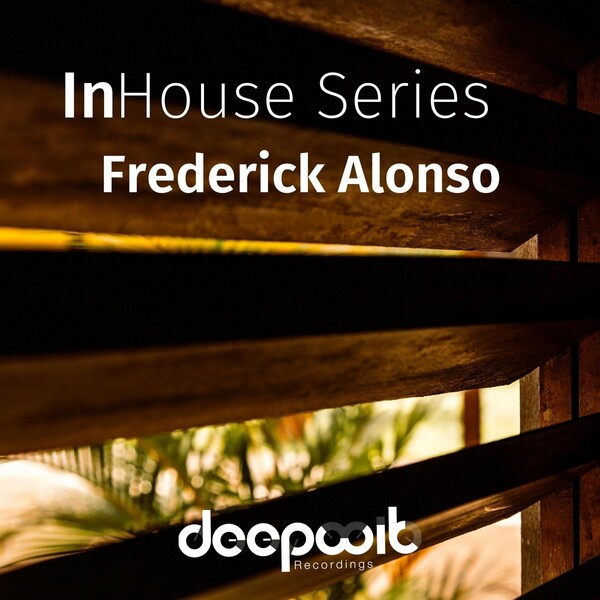 Frederick Alonso - InHouse Series Frederick Alonso / DeepWit Recordings