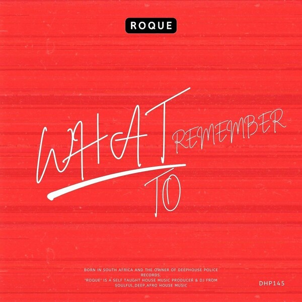 Roque - What To Remember / DeepHouse Police
