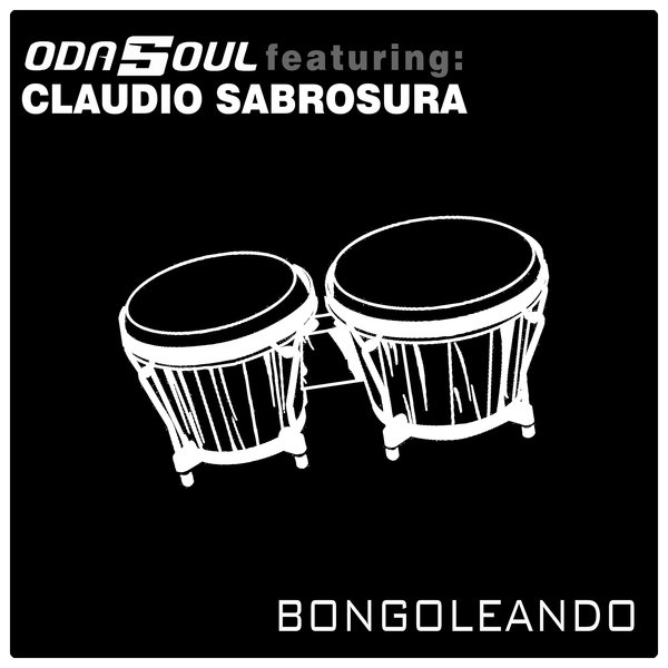 Odasoul feat. Claudio Sabrosura - Bongoleando / Odasoul Records