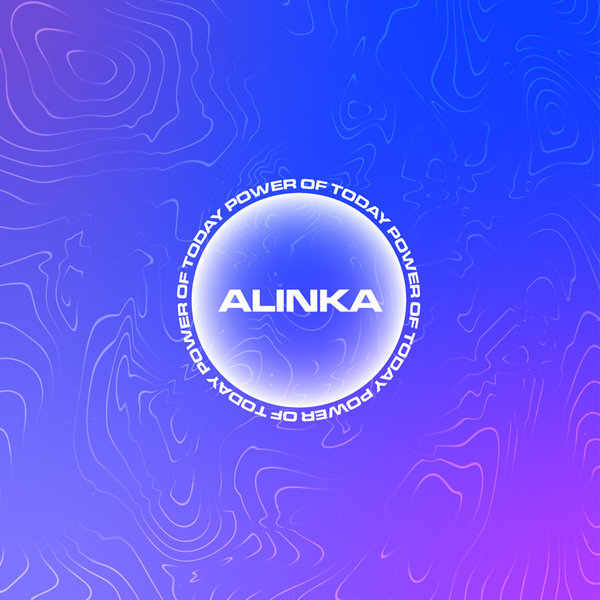 Alinka - Power Of Today / Needwant
