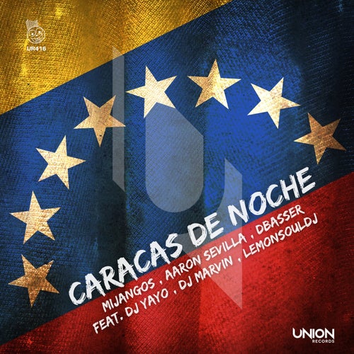 Mijangos, DJ Marvin, Aaron Sevilla, dbasser, LemonSouldj - Caracas De Noche / UNION RECORDS (IT)