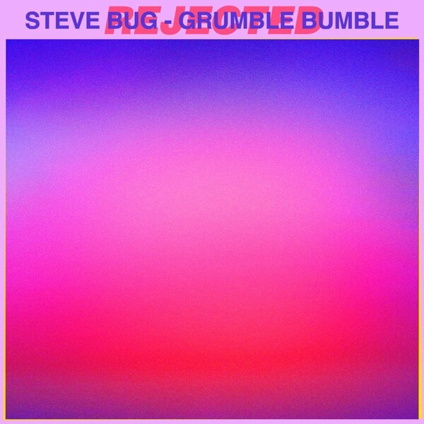 Steve Bug - Grumble Bumble / Rejected