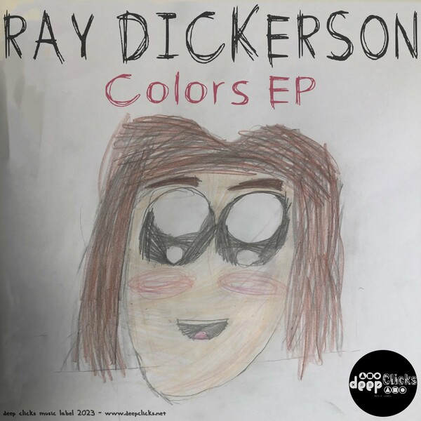 Ray Dickerson - Colors / Deep Clicks