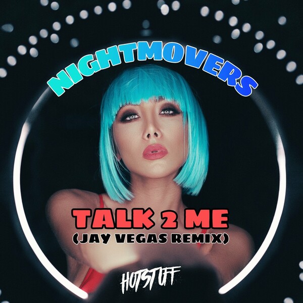 Nightmovers - Talk 2 Me (Jay Vegas Remix) / Hot Stuff
