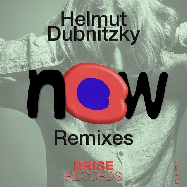 helmut dubnitzky - Now Remixes, Pt. 1 / Brise Records