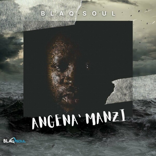 Blaq Soul - Angena' Manzi / Blaq Soul