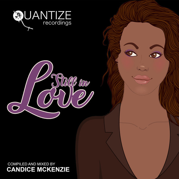 VA - Still In Love (Compiled & Mixed by Candice McKenzie) / Quantize Recordings