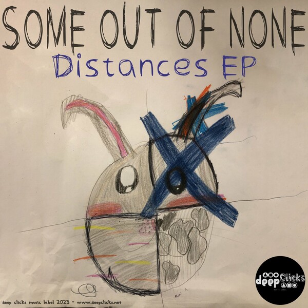Some Out Of None - Distances / Deep Clicks