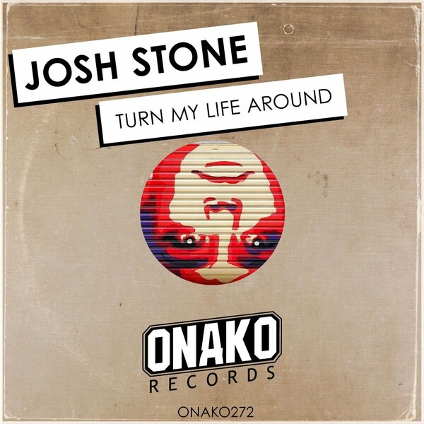 Josh Stone - Turn My Life Around / Onako Records