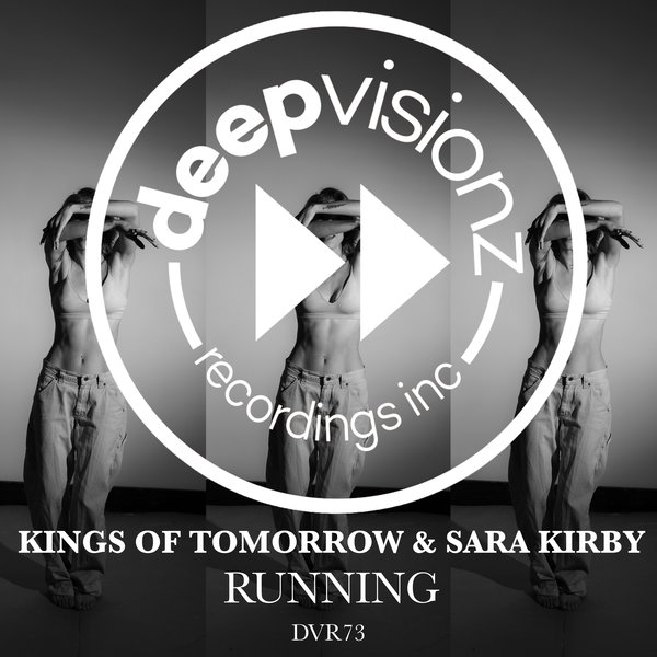 Kings Of Tomorrow & Sara Kirby - RUNNING / deepvisionz