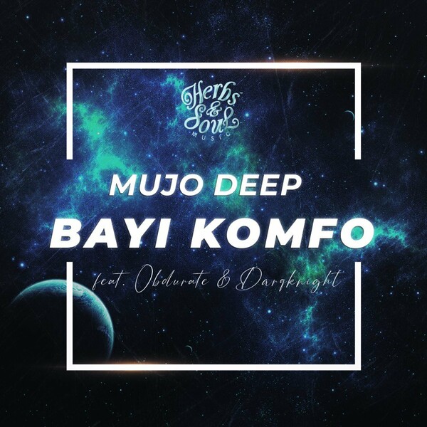Mujo Deep, Obdurate, DarqKnight - Bayi Komfo / Herbs & Soul Music