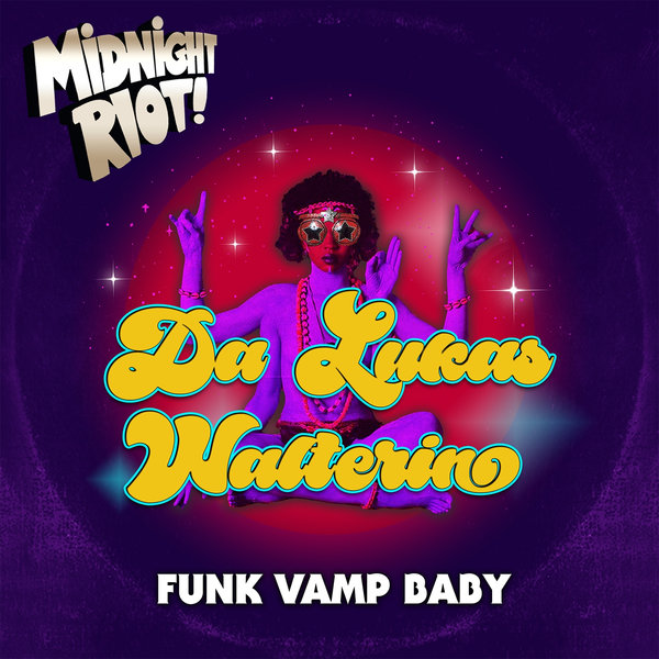 Da Lukas, Walterino - Funk Vamp Baby / Midnight Riot