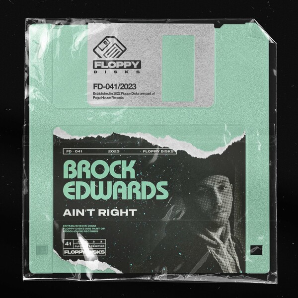Brock Edwards - Ain’t Right / Floppy Disks