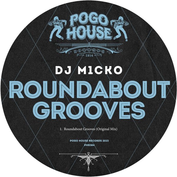 DJ M1cko - Roundabout Grooves / Pogo House Records