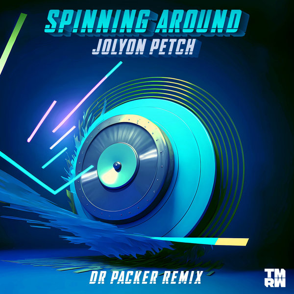 Jolyon Petch - Spinning Around / TMRW Music