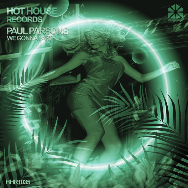 Paul Parsons - We Gonna Party / Hot House Records
