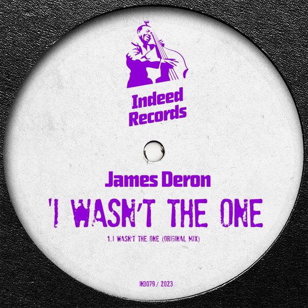 James Deron - I Wasn't The One / Indeed Records