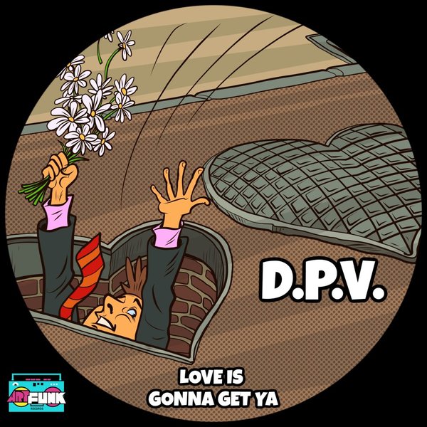 D.P.V. - Love Is Gonna Get Ya / ArtFunk Records