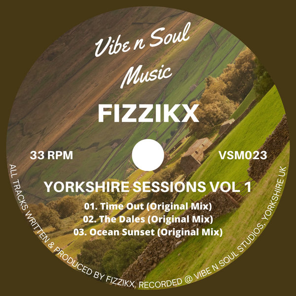Fizzikx - Yorkshire Sessions Vol 1 / Vibe n Soul Music