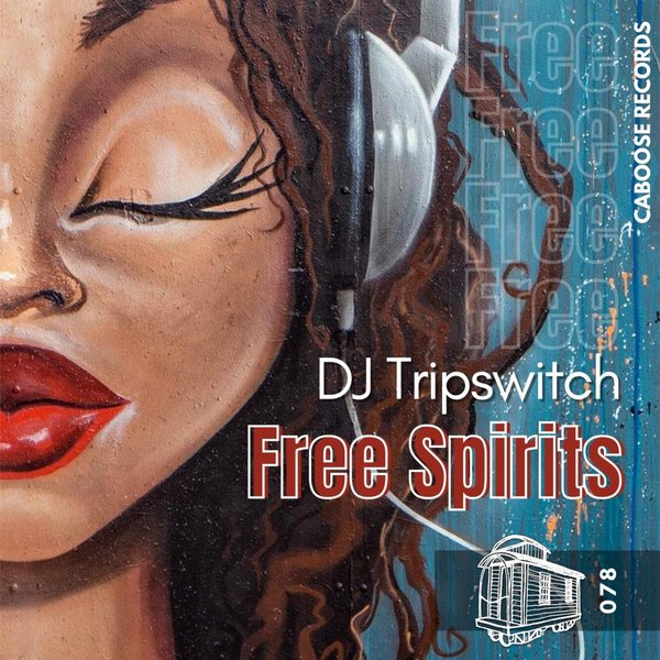 DJ Tripswitch - Free Spirits / Caboose Records