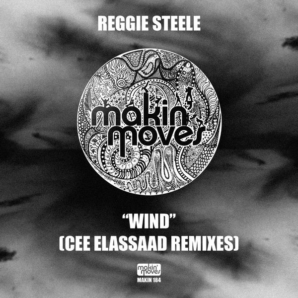 Reggie Steele, Cee ElAssaad - WIND / Makin Moves