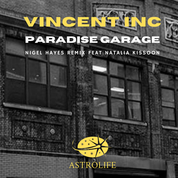 Vincent Inc - Paradise Garage / Astrolife Recordings