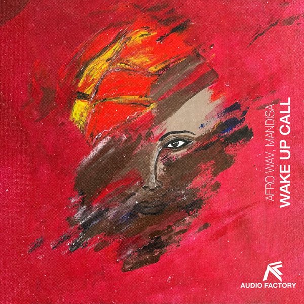 Afro Wav & Mandisa - Wake Up Call / Audio Factory