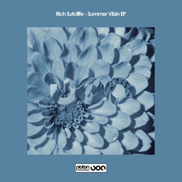 Rich Sutcliffe - Summer Vibin EP / Piston Recordings