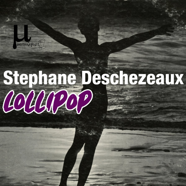 Stephane Deschezeaux - Lollipop / Manuscript Records Ukraine