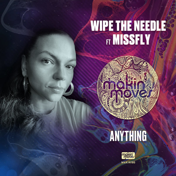 Wipe The Needle feat. MissFly - Anything / Makin Moves