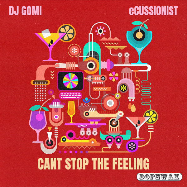 DJ Gomi, eCUSSIONIST - Can't Stop The Feeling / Dopewax