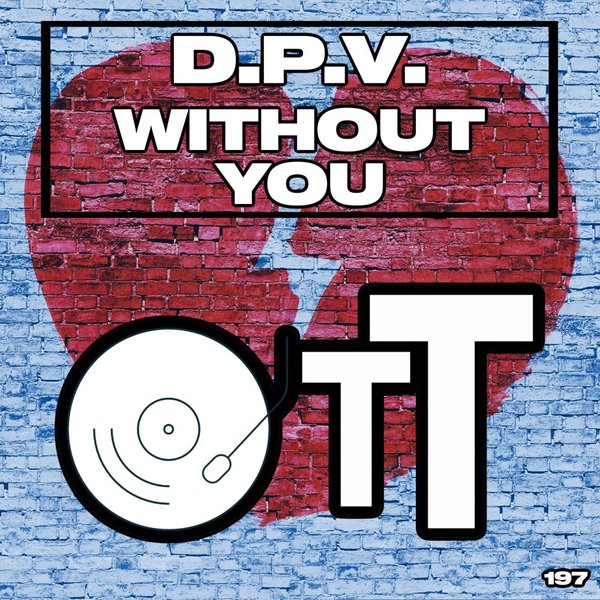 D.P.V. - Without You / Over The Top