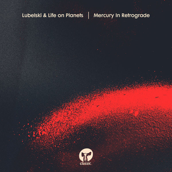 Lubelski & Life on Planets - Mercury In Retrograde / Classic Music Company