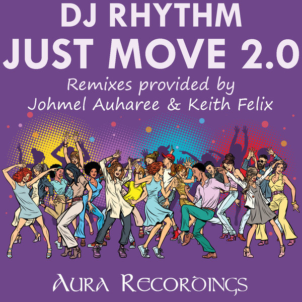 DJ Rhythm - Just Move 2.0 / Aura Recordings (S&S Records)