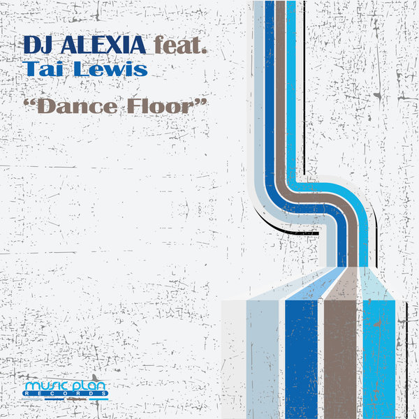 DJ Alexia feat.Tai Lewis - Dance Floor / Music Plan